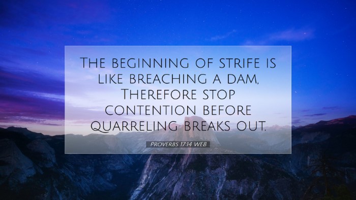 Picture 07 - Proverbs 17:14 WEB Desktop Wallpaper - The beginning of strife is like breaching a dam, - Desktop Bible Verse Wallpaper