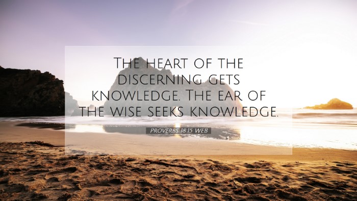 Picture 07 - Proverbs 18:15 WEB Desktop Wallpaper - The heart of the discerning gets knowledge. The - Desktop Bible Verse Wallpaper