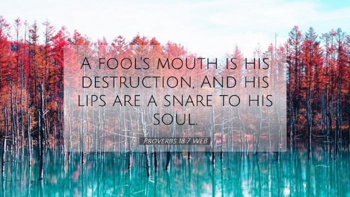 Picture 07 - Proverbs 18:7 WEB Desktop Wallpaper - A fool's mouth is his destruction, And his lips - Desktop Bible Verse Wallpaper