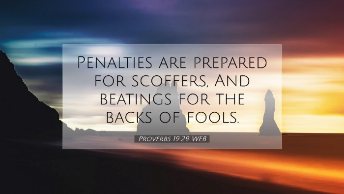 Picture 07 - Proverbs 19:29 WEB Desktop Wallpaper - Penalties are prepared for scoffers, And beatings - Desktop Bible Verse Wallpaper