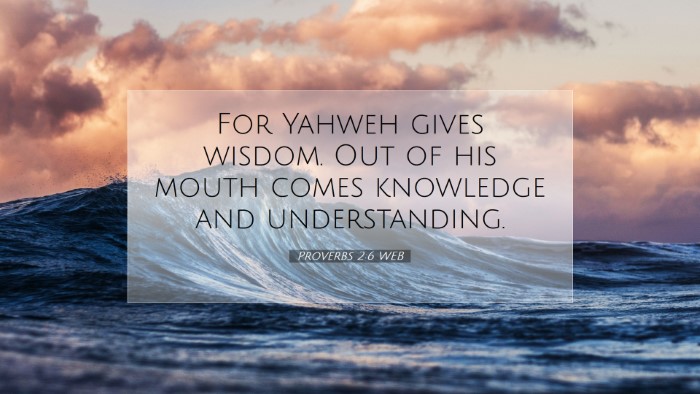 Picture 07 - Proverbs 2:6 WEB Desktop Wallpaper - For Yahweh gives wisdom. Out of his mouth comes - Desktop Bible Verse Wallpaper
