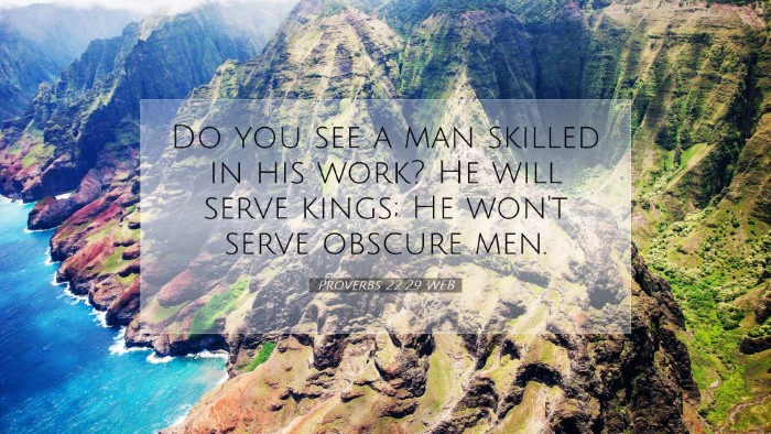 Picture 07 - Proverbs 22:29 WEB Desktop Wallpaper - Do you see a man skilled in his work? He will - Desktop Bible Verse Wallpaper