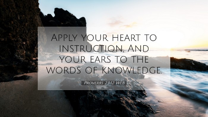 Picture 07 - Proverbs 23:12 WEB Desktop Wallpaper - Apply your heart to instruction, And your ears to - Desktop Bible Verse Wallpaper