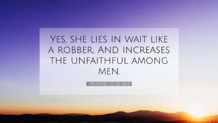 Picture 07 - Proverbs 23:28 WEB Desktop Wallpaper - Yes, she lies in wait like a robber, And - Desktop Bible Verse Wallpaper