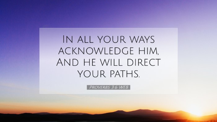 Picture 07 - Proverbs 3:6 WEB Desktop Wallpaper - In all your ways acknowledge him, And he will - Desktop Bible Verse Wallpaper