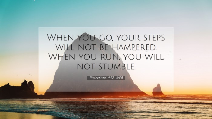 Picture 07 - Proverbs 4:12 WEB Desktop Wallpaper - When you go, your steps will not be hampered. - Desktop Bible Verse Wallpaper
