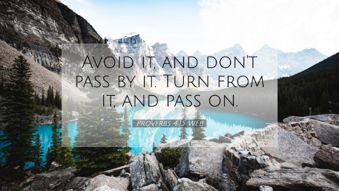Picture 07 - Proverbs 4:15 WEB Desktop Wallpaper - Avoid it, and don't pass by it. Turn from it, and - Desktop Bible Verse Wallpaper