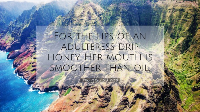 Picture 07 - Proverbs 5:3 WEB Desktop Wallpaper - For the lips of an adulteress drip honey. Her - Desktop Bible Verse Wallpaper