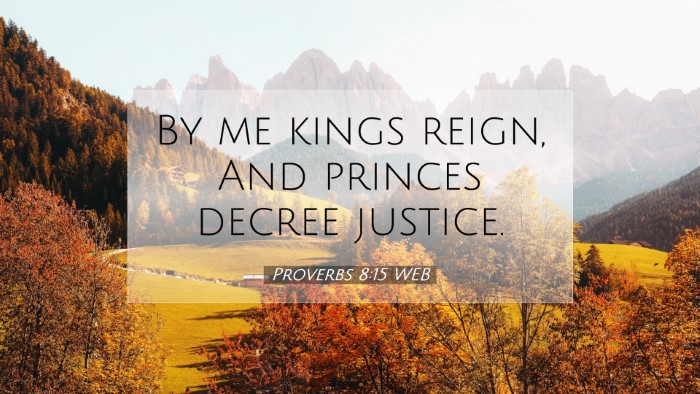 Picture 07 - Proverbs 8:15 WEB Desktop Wallpaper - By me kings reign, And princes decree - Desktop Bible Verse Wallpaper