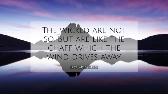 Picture 07 - Psalms 1:4 WEB Desktop Wallpaper - The wicked are not so, But are like the chaff - Desktop Bible Verse Wallpaper