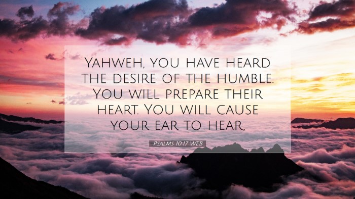 Picture 07 - Psalms 10:17 WEB Desktop Wallpaper - Yahweh, you have heard the desire of the humble. - Desktop Bible Verse Wallpaper