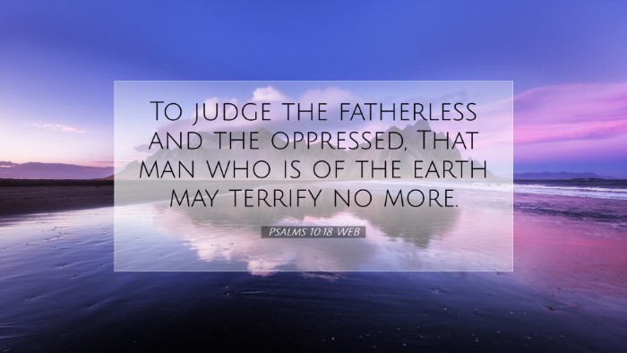 Picture 07 - Psalms 10:18 WEB Desktop Wallpaper - To judge the fatherless and the oppressed, That - Desktop Bible Verse Wallpaper