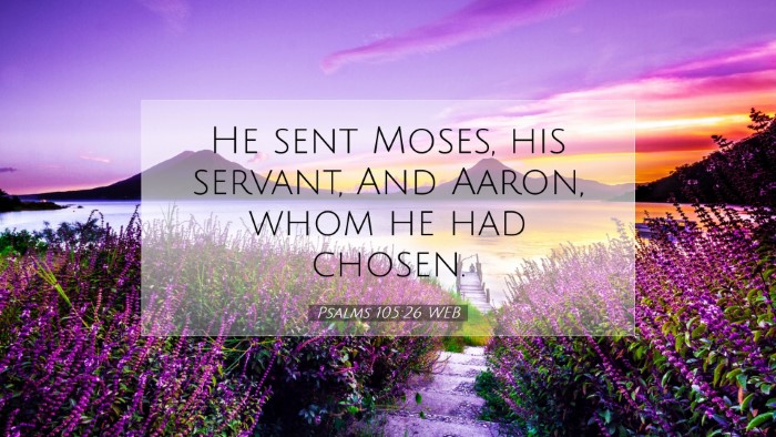 Picture 07 - Psalms 105:26 WEB Desktop Wallpaper - He sent Moses, his servant, And Aaron, whom he - Desktop Bible Verse Wallpaper