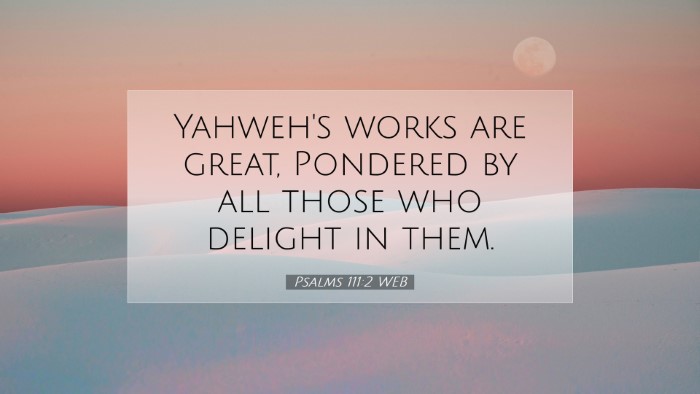 Picture 07 - Psalms 111:2 WEB Desktop Wallpaper - Yahweh's works are great, Pondered by all those - Desktop Bible Verse Wallpaper