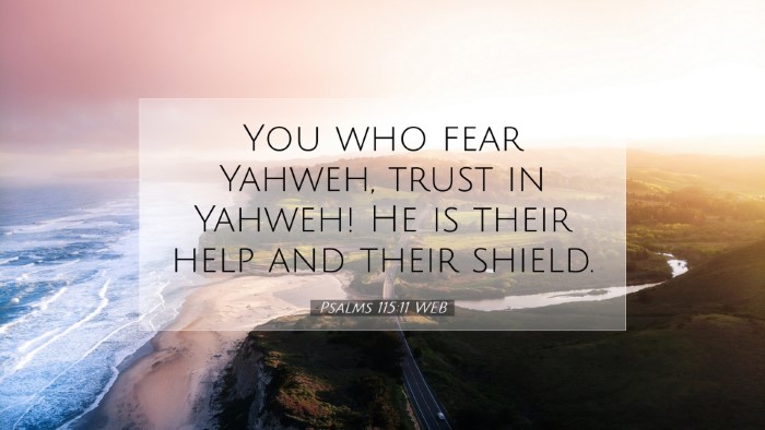 Picture 07 - Psalms 115:11 WEB Desktop Wallpaper - You who fear Yahweh, trust in Yahweh! He is their - Desktop Bible Verse Wallpaper
