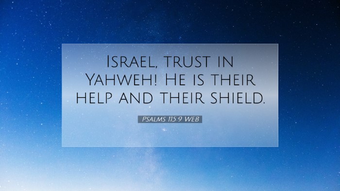 Picture 07 - Psalms 115:9 WEB Desktop Wallpaper - Israel, trust in Yahweh! He is their help and - Desktop Bible Verse Wallpaper