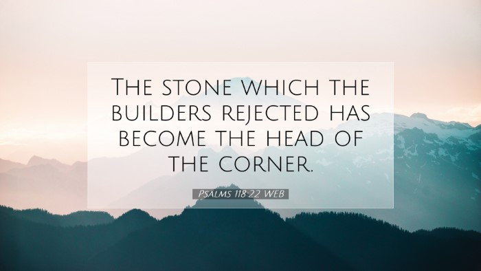 Picture 07 - Psalms 118:22 WEB Desktop Wallpaper - The stone which the builders rejected has become - Desktop Bible Verse Wallpaper