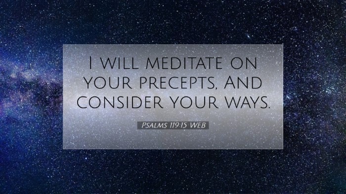 Picture 07 - Psalms 119:15 WEB Desktop Wallpaper - I will meditate on your precepts, And consider - Desktop Bible Verse Wallpaper