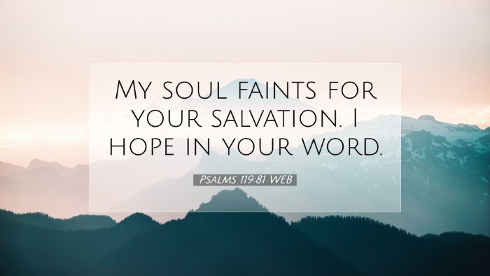 Picture 07 - Psalms 119:81 WEB Desktop Wallpaper - My soul faints for your salvation. I hope in your - Desktop Bible Verse Wallpaper
