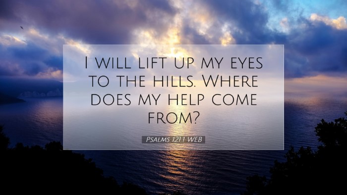 Picture 07 - Psalms 121:1 WEB Desktop Wallpaper - I will lift up my eyes to the hills. Where does - Desktop Bible Verse Wallpaper