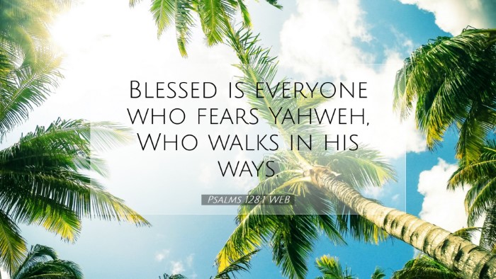 Picture 07 - Psalms 128:1 WEB Desktop Wallpaper - Blessed is everyone who fears Yahweh, Who walks - Desktop Bible Verse Wallpaper