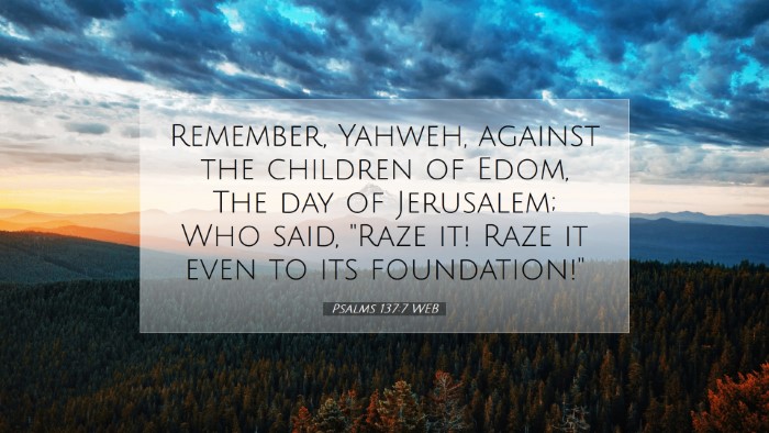 Picture 07 - Psalms 137:7 WEB Desktop Wallpaper - Remember, Yahweh, against the children of Edom, - Desktop Bible Verse Wallpaper
