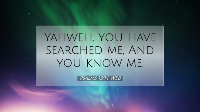 Picture 07 - Psalms 139:1 WEB Desktop Wallpaper - Yahweh, you have searched me, And you know - Desktop Bible Verse Wallpaper