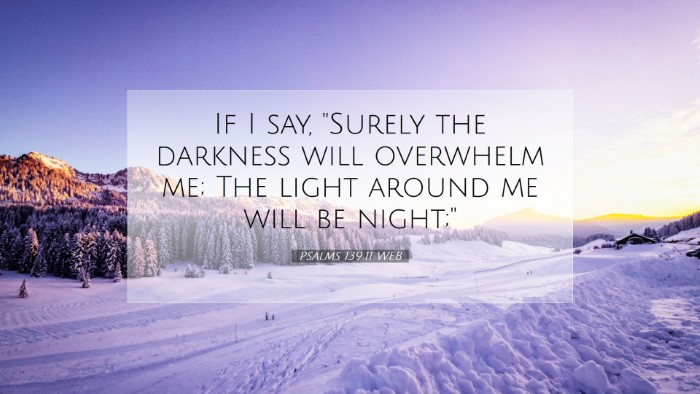 Picture 07 - Psalms 139:11 WEB Desktop Wallpaper - If I say, 