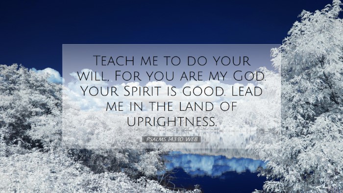 Picture 07 - Psalms 143:10 WEB Desktop Wallpaper - Teach me to do your will, For you are my God. - Desktop Bible Verse Wallpaper