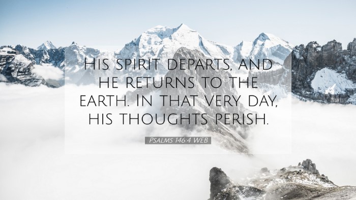 Picture 07 - Psalms 146:4 WEB Desktop Wallpaper - His spirit departs, and he returns to the earth. - Desktop Bible Verse Wallpaper
