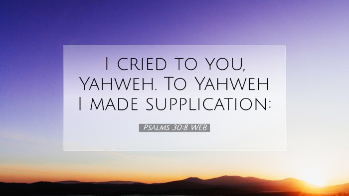 Picture 07 - Psalms 30:8 WEB Desktop Wallpaper - I cried to you, Yahweh. To Yahweh I made - Desktop Bible Verse Wallpaper