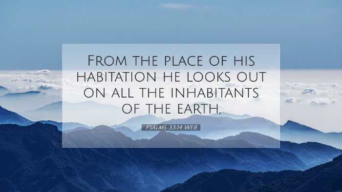 Picture 07 - Psalms 33:14 WEB Desktop Wallpaper - From the place of his habitation he looks out on - Desktop Bible Verse Wallpaper