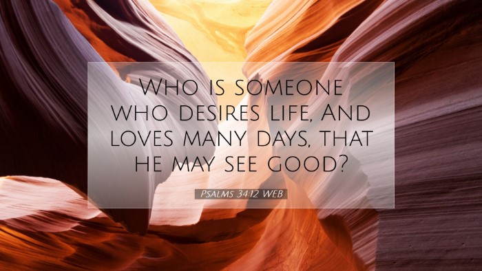Picture 07 - Psalms 34:12 WEB Desktop Wallpaper - Who is someone who desires life, And loves many - Desktop Bible Verse Wallpaper