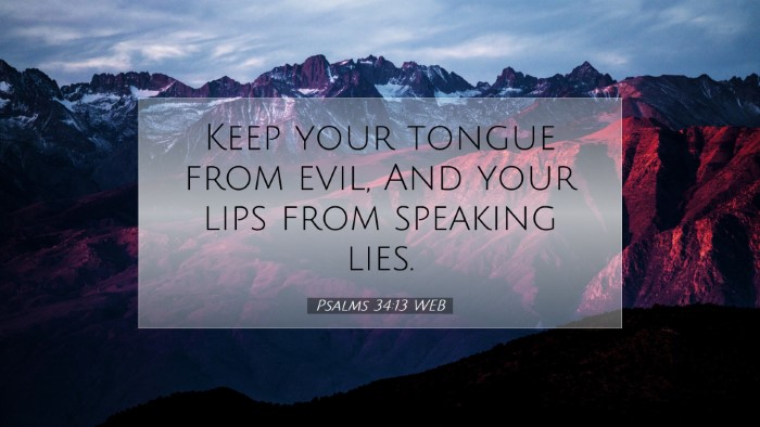 Picture 07 - Psalms 34:13 WEB Desktop Wallpaper - Keep your tongue from evil, And your lips from - Desktop Bible Verse Wallpaper