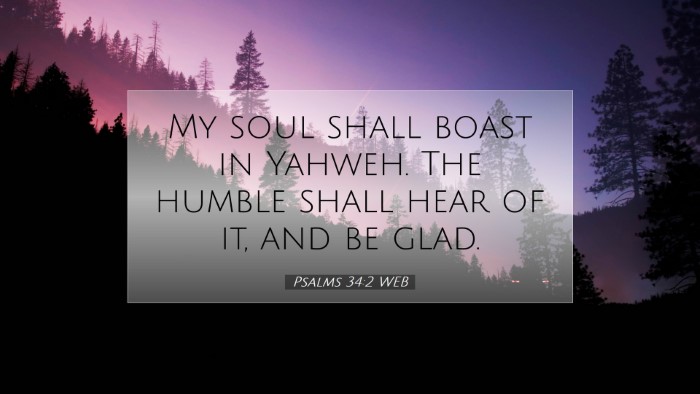 Picture 07 - Psalms 34:2 WEB Desktop Wallpaper - My soul shall boast in Yahweh. The humble shall - Desktop Bible Verse Wallpaper