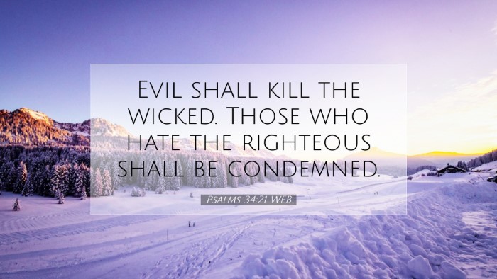 Picture 07 - Psalms 34:21 WEB Desktop Wallpaper - Evil shall kill the wicked. Those who hate the - Desktop Bible Verse Wallpaper