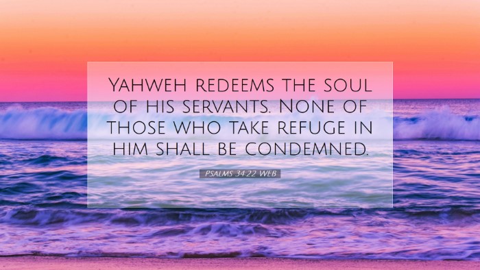 Picture 07 - Psalms 34:22 WEB Desktop Wallpaper - Yahweh redeems the soul of his servants. None of - Desktop Bible Verse Wallpaper
