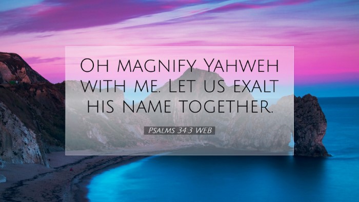 Picture 07 - Psalms 34:3 WEB Desktop Wallpaper - Oh magnify Yahweh with me. Let us exalt his name - Desktop Bible Verse Wallpaper