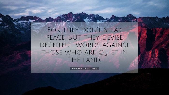 Picture 07 - Psalms 35:20 WEB Desktop Wallpaper - For they don't speak peace, But they devise - Desktop Bible Verse Wallpaper