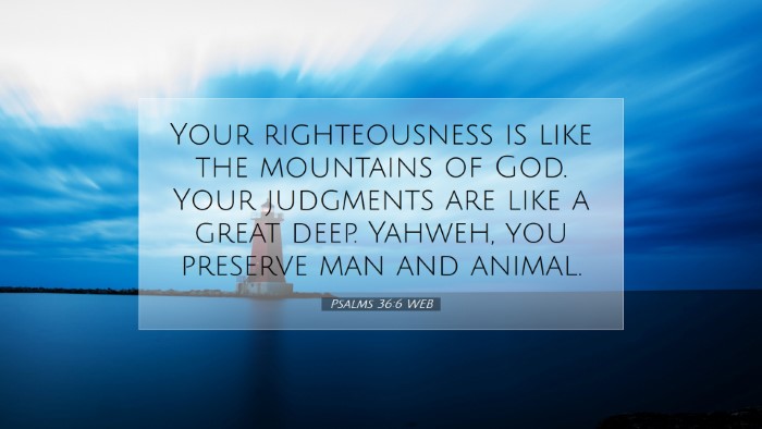 Picture 07 - Psalms 36:6 WEB Desktop Wallpaper - Your righteousness is like the mountains of God. - Desktop Bible Verse Wallpaper