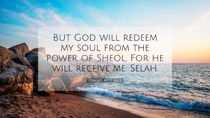 Picture 07 - Psalms 49:15 WEB Desktop Wallpaper - But God will redeem my soul from the power of - Desktop Bible Verse Wallpaper
