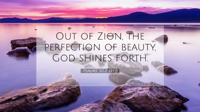 Picture 07 - Psalms 50:2 WEB Desktop Wallpaper - Out of Zion, the perfection of beauty, God shines - Desktop Bible Verse Wallpaper