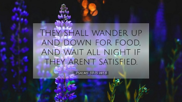 Picture 07 - Psalms 59:15 WEB Desktop Wallpaper - They shall wander up and down for food, And wait - Desktop Bible Verse Wallpaper