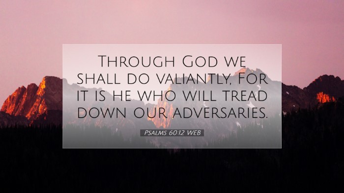 Picture 07 - Psalms 60:12 WEB Desktop Wallpaper - Through God we shall do valiantly, For it is he - Desktop Bible Verse Wallpaper