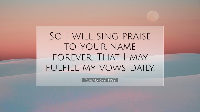 Picture 07 - Psalms 61:8 WEB Desktop Wallpaper - So I will sing praise to your name forever, That - Desktop Bible Verse Wallpaper