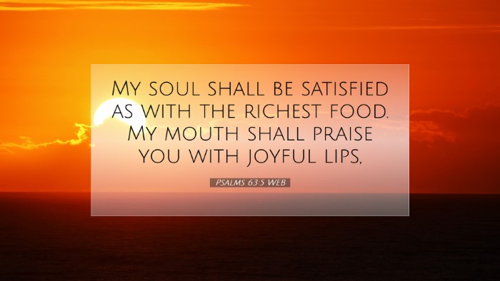 Picture 07 - Psalms 63:5 WEB Desktop Wallpaper - My soul shall be satisfied as with the richest - Desktop Bible Verse Wallpaper