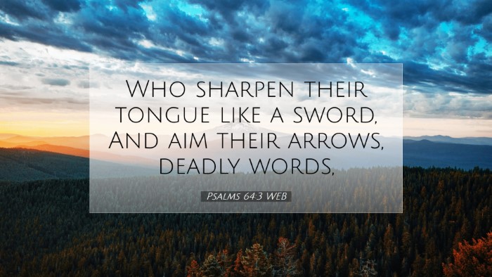 Picture 07 - Psalms 64:3 WEB Desktop Wallpaper - Who sharpen their tongue like a sword, And aim - Desktop Bible Verse Wallpaper