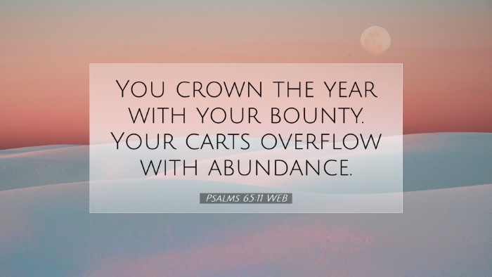 Picture 07 - Psalms 65:11 WEB Desktop Wallpaper - You crown the year with your bounty. Your carts - Desktop Bible Verse Wallpaper