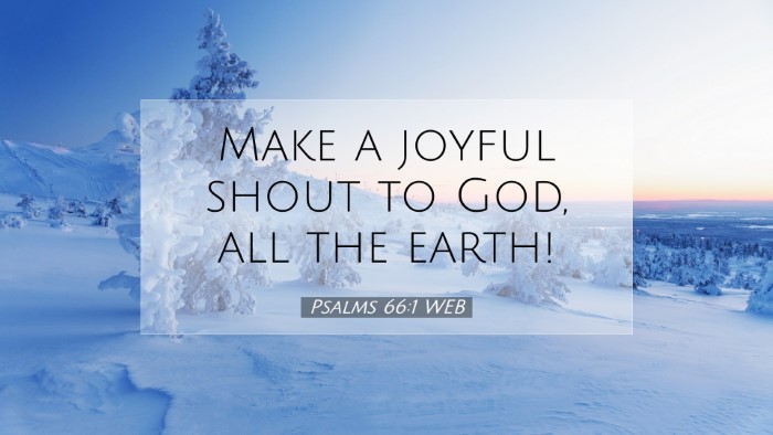 Picture 07 - Psalms 66:1 WEB Desktop Wallpaper - Make a joyful shout to God, all the - Desktop Bible Verse Wallpaper