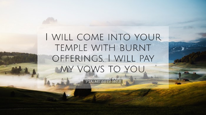 Picture 07 - Psalms 66:13 WEB Desktop Wallpaper - I will come into your temple with burnt - Desktop Bible Verse Wallpaper